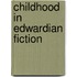 Childhood in Edwardian Fiction