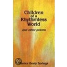 Children Of A Rhythmless World by Janice Beaty Springs