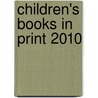 Children's Books in Print 2010 door Onbekend