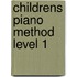 Childrens Piano Method Level 1