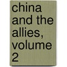 China And The Allies, Volume 2 door Arnold Henry Savage Landor