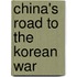 China's Road To The Korean War