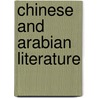 Chinese And Arabian Literature by Epiphanius Wilson