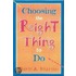 Choosing the Right Thing to Do