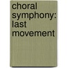 Choral Symphony: Last Movement door Onbekend