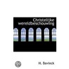 Christelijke Wereldbeschouwing door H. Bavinck