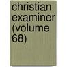 Christian Examiner (Volume 68) door Edward Everett Hale