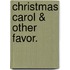 Christmas Carol & Other Favor.