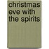 Christmas Eve with the Spirits