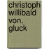 Christoph Willibald Von, Gluck