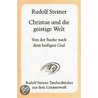 Christus und die geistige Welt door Rudolf Steiner