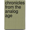 Chronicles from the Analog Age door Jeff R. Lonto
