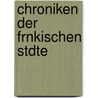 Chroniken Der Frnkischen Stdte door Onbekend