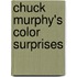 Chuck Murphy's Color Surprises