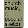 Church Music, A Popular Sketch by Edward Hicks