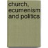 Church, Ecumenism And Politics