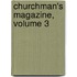 Churchman's Magazine, Volume 3