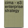 Cima - E3: Enterprise Strategy door Bpp Learning Media