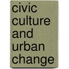 Civic Culture And Urban Change door Royce Hanson