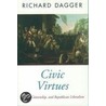 Civic Virtues.rights Opt:ncs P door Richard Dagger