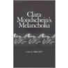 Clara Mondschein's Melancholia door Anne Raeff