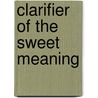 Clarifier Of The Sweet Meaning door Onbekend