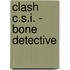 Clash  C.S.I. - Bone Detective