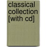 Classical Collection [with Cd] door Onbekend