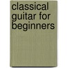 Classical Guitar for Beginners door Nat Gunod
