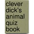 Clever Dick's Animal Quiz Book
