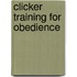 Clicker Training For Obedience
