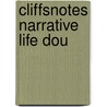 Cliffsnotes Narrative Life Dou door John Chua