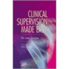 Clinical Supervision Made Easy by Els Van Ooijen