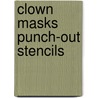 Clown Masks Punch-Out Stencils door Theodore Menten