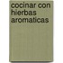 Cocinar Con Hierbas Aromaticas