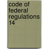 Code of Federal Regulations 14 by National Aeronautics And Space Administr
