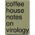 Coffee House Notes on Virology