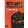 Cold Sleep Permanent Afternoon door Ray Hsu