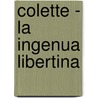 Colette - La Ingenua Libertina door Jean Chalon