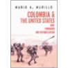 Colombia And The United States door Mario A. Murillo