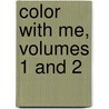 Color with Me, Volumes 1 and 2 door Elizabeth W. Allgood