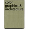 Color, Graphics & Architecture door Roberto Bottura