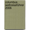 Columbus Weltreiseführer 2006 door Onbekend
