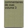 Commentaires de Csar, Volume 3 by Lancelot Turpin De Crisse