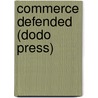 Commerce Defended (Dodo Press) by James Mill