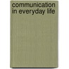 Communication In Everyday Life door Steve W. Duck