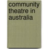 Community Theatre In Australia by Richard Fotheringham