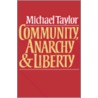 Community, Anarchy and Liberty door Taylor Michael
