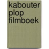 Kabouter plop filmboek by H. Bourlon