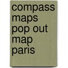 Compass Maps Pop Out Map Paris door Popout Map